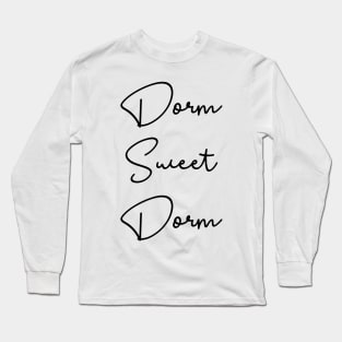 Dorm Sweet Dorm Long Sleeve T-Shirt